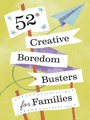 cover image of 52 Creative Boredom Busters for Families